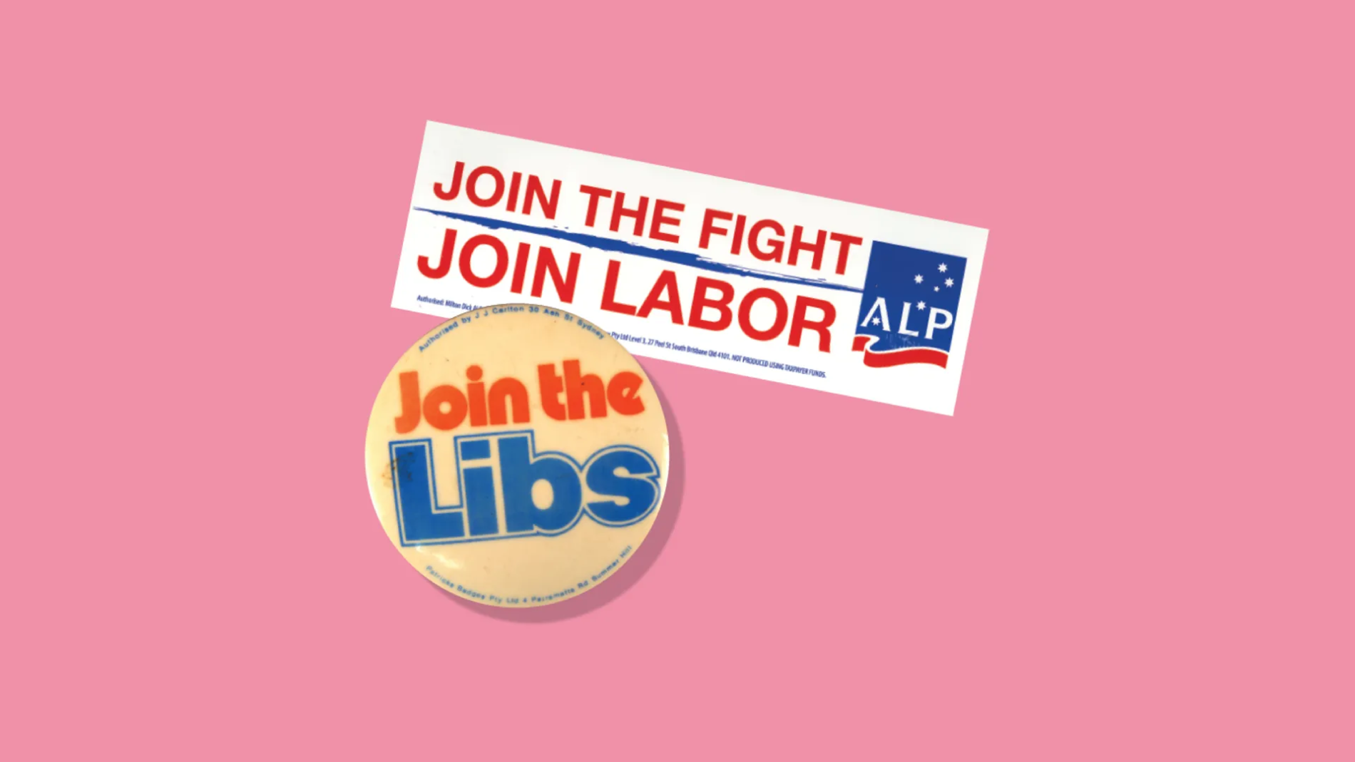 A rectangular sticker that reads 'Join the fight, join Labor - ALP' and a round pin that reads 'Join the Libs'.