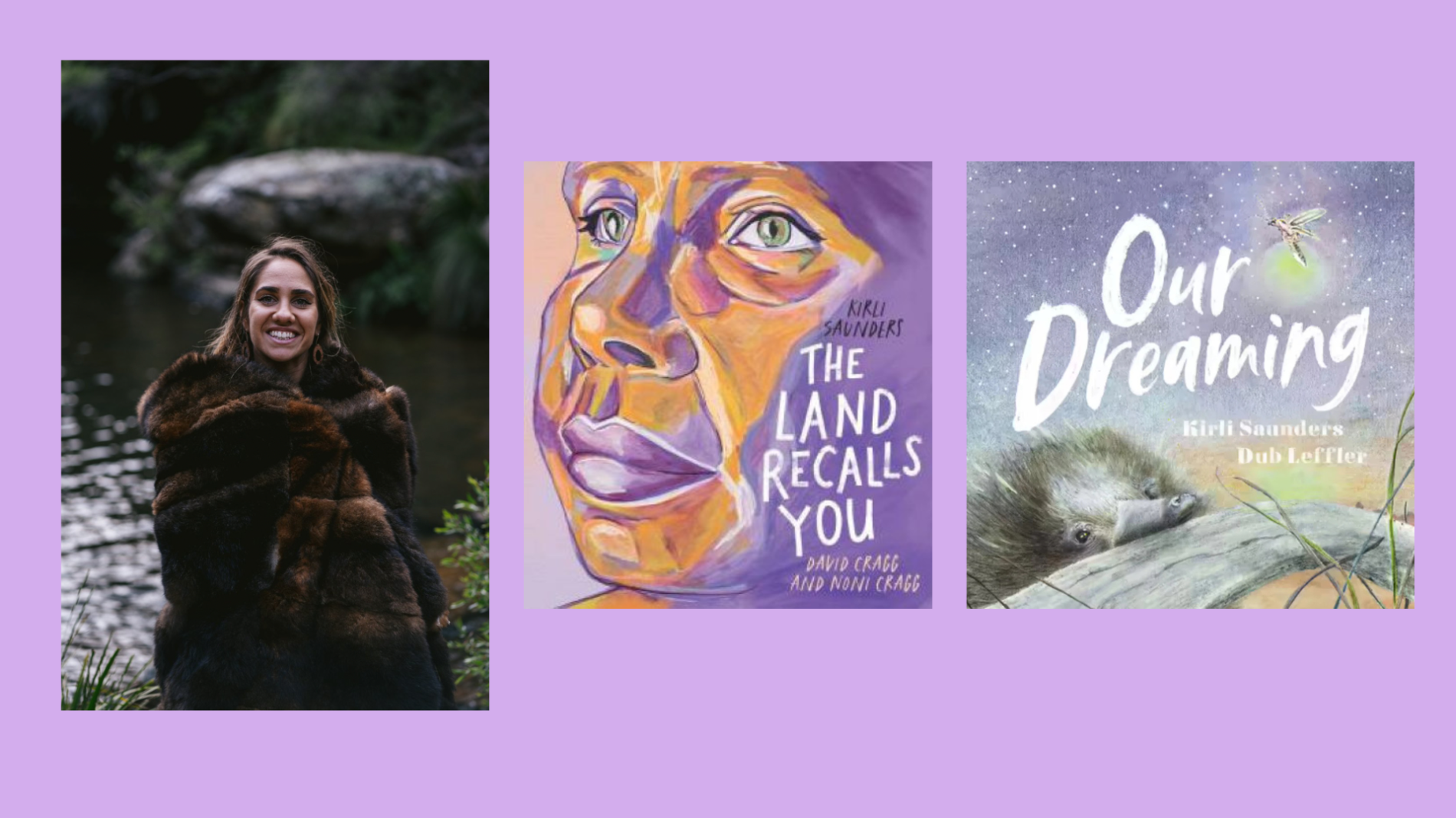 An image of Kirli Saunders near a creek, near images of the cover of her books 'The Land Recalls You' and 'Our Dreaming'.