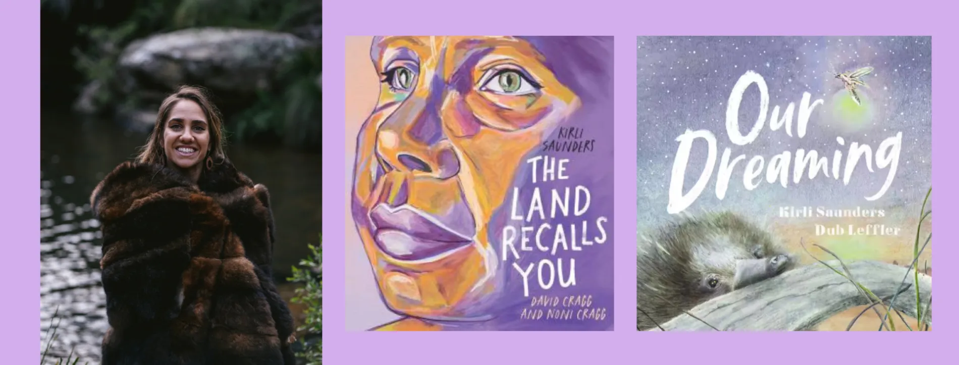 An image of Kirli Saunders near a creek, near images of the cover of her books 'The Land Recalls You' and 'Our Dreaming'.