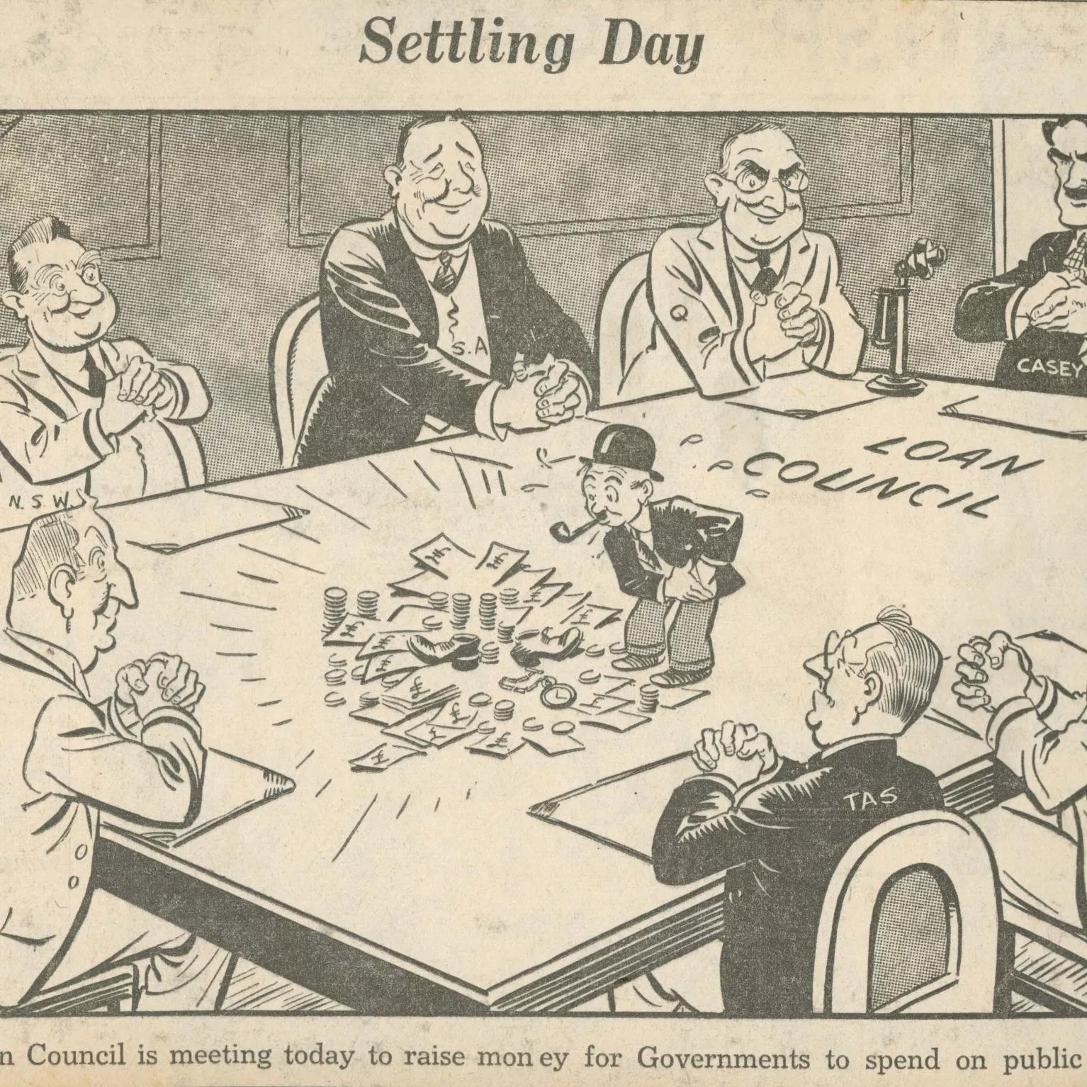 A newspaper cartoon in black and white of a group of men sitting around a table with the words Loan Council written on it and a Monopoly man character in the middle.