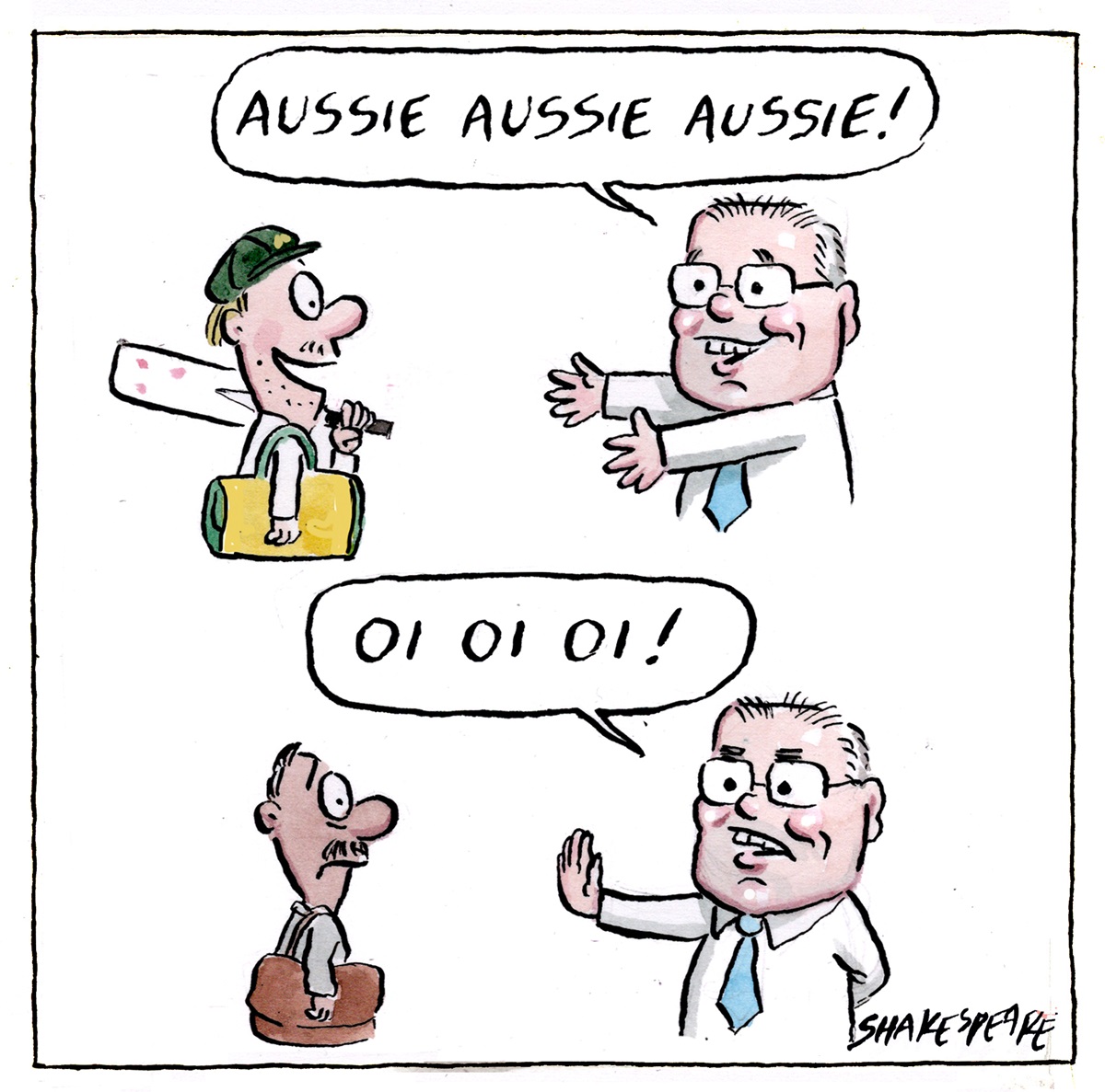 Two panels. Scott Morrison opens his arms to an Australian cricketer saying, 'Aussie Aussie Aussie'!. Second panel Morrison says, 'Oi Oi Oi!' to a citizen, while holding his hand out.