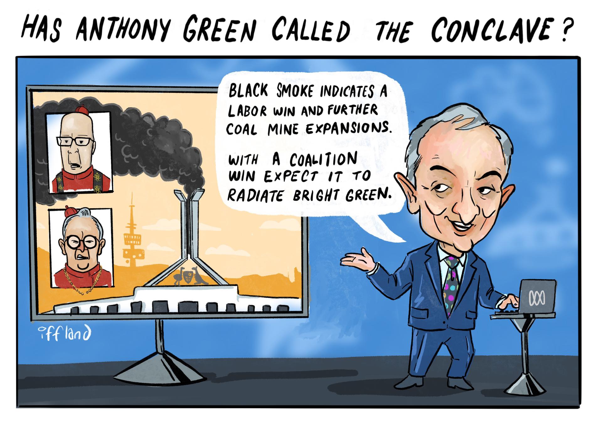 he title reads, 'Has Antony Green called the conclave?' Green stands in front of a screen which shows party leaders Albanese and Dutton, dressed as Catholic cardinals. Green says, 'Black smoke indicates a Labor win and further coal mine expansions. With a coalition win expect it to radiate bright green.' 