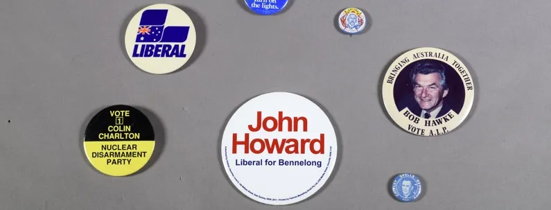 A selection of colourful election campaign badge from the ALP, Liberal party, Greens, Nuclear Disarmament Party and others.