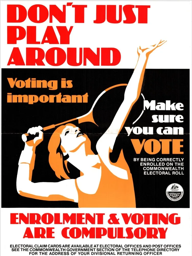 A red, black and orange enrol to vote poster with a woman holding a tennis racquet. Text reads 'Don't just play around. Enrolment and voting are compulsory.'