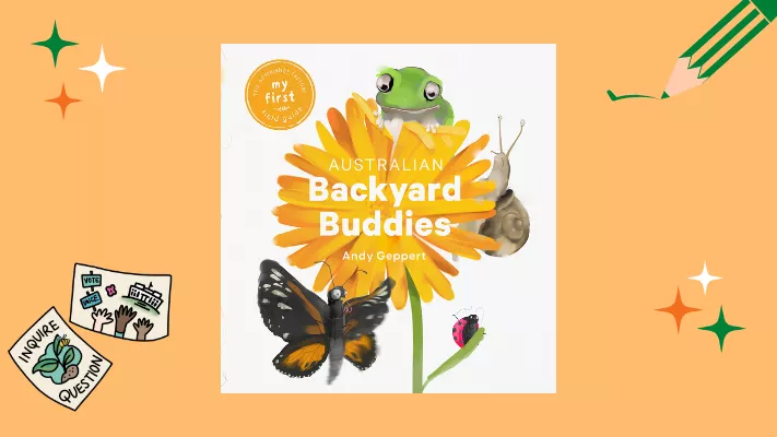 Book cover of 'Australian Backyard Buddies' by Andy Geppert, showing a a yellow flower with a frog, a snail, a ladybug and a butterfly.