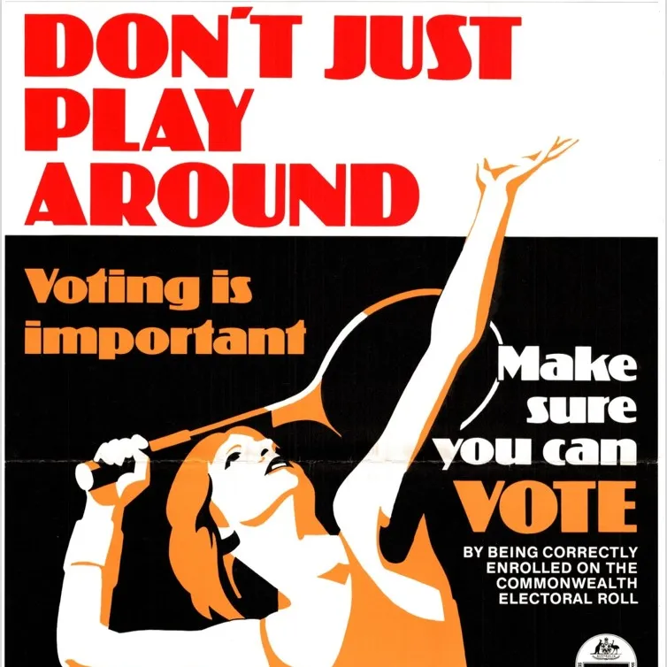 A red, black and orange enrol to vote poster with a woman holding a tennis racquet. Text reads 'Don't just play around. Enrolment and voting are compulsory.'